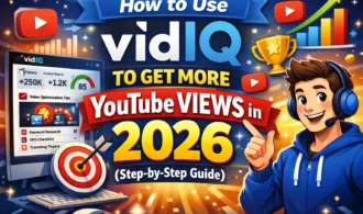 How to Use VidIQ to Get More YouTube Views in 2026 (Step-by-Step Guide)